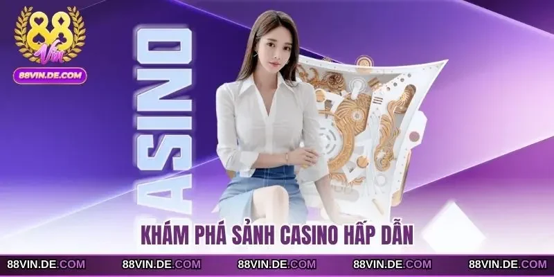 Khám phá sảnh casino hấp dẫn