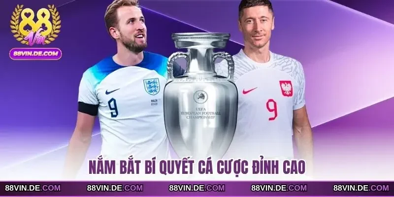 Nắm bắt bí quyết cá cược đỉnh cao
